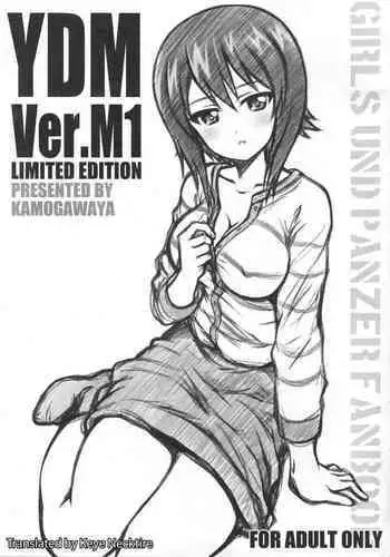 (C93) [Kamogawaya (Kamogawa Tanuki)] YDM ver.M1 (Girls und Panzer) [English] [Keye Necktire]