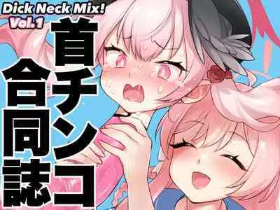 Dick Neck Mix!
